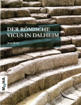 Der römische Vicus in Dalheim